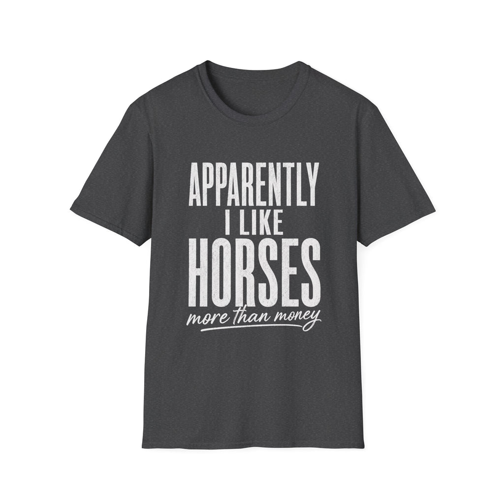 Apparently I Like Horses T-Shirt