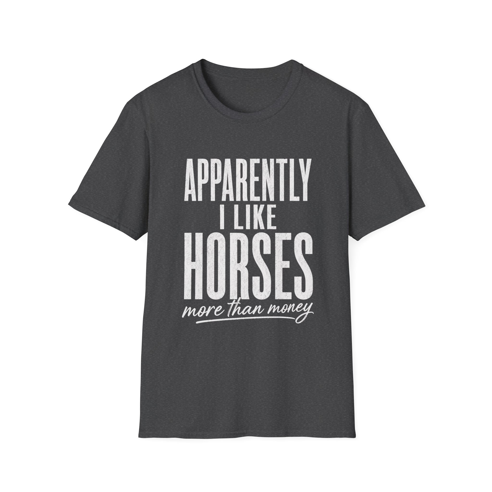 Apparently I Like Horses T-Shirt