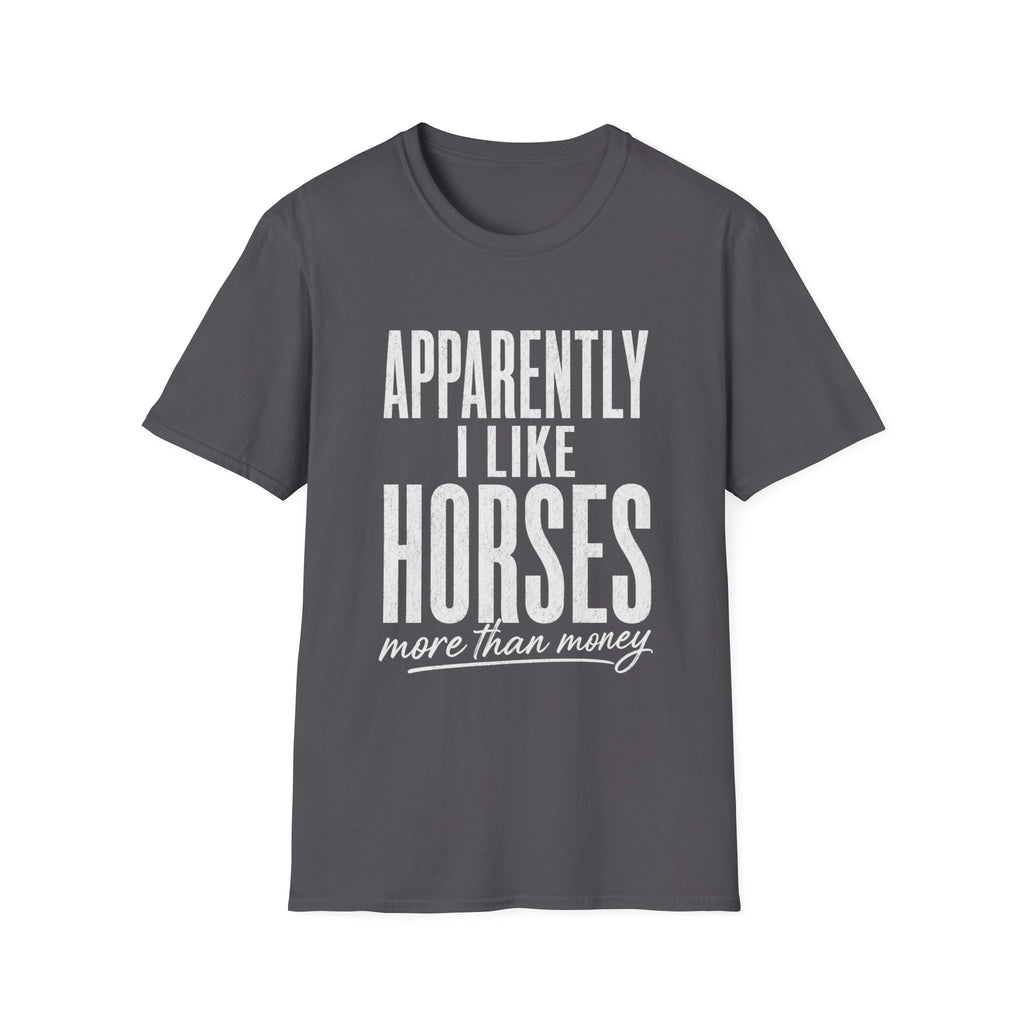 Apparently I Like Horses T-Shirt
