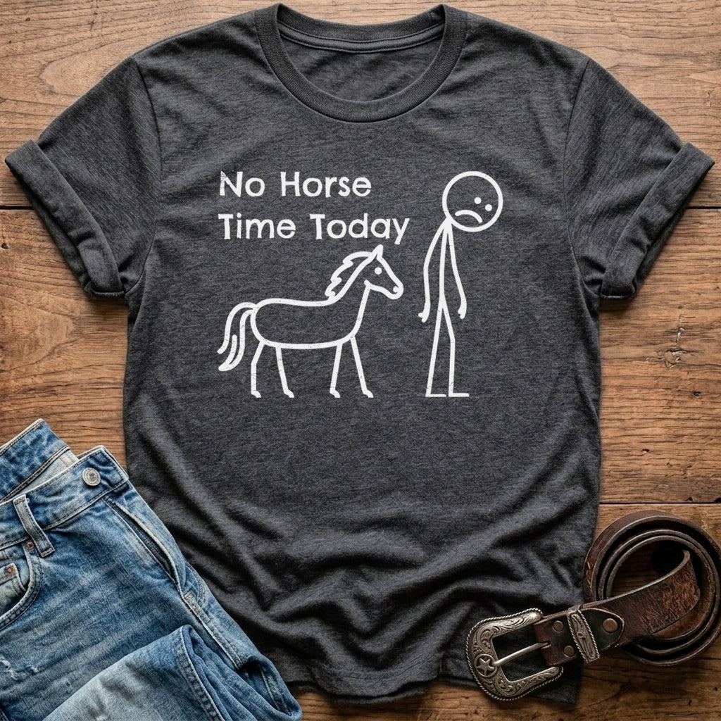 No Horse Time T-Shirt