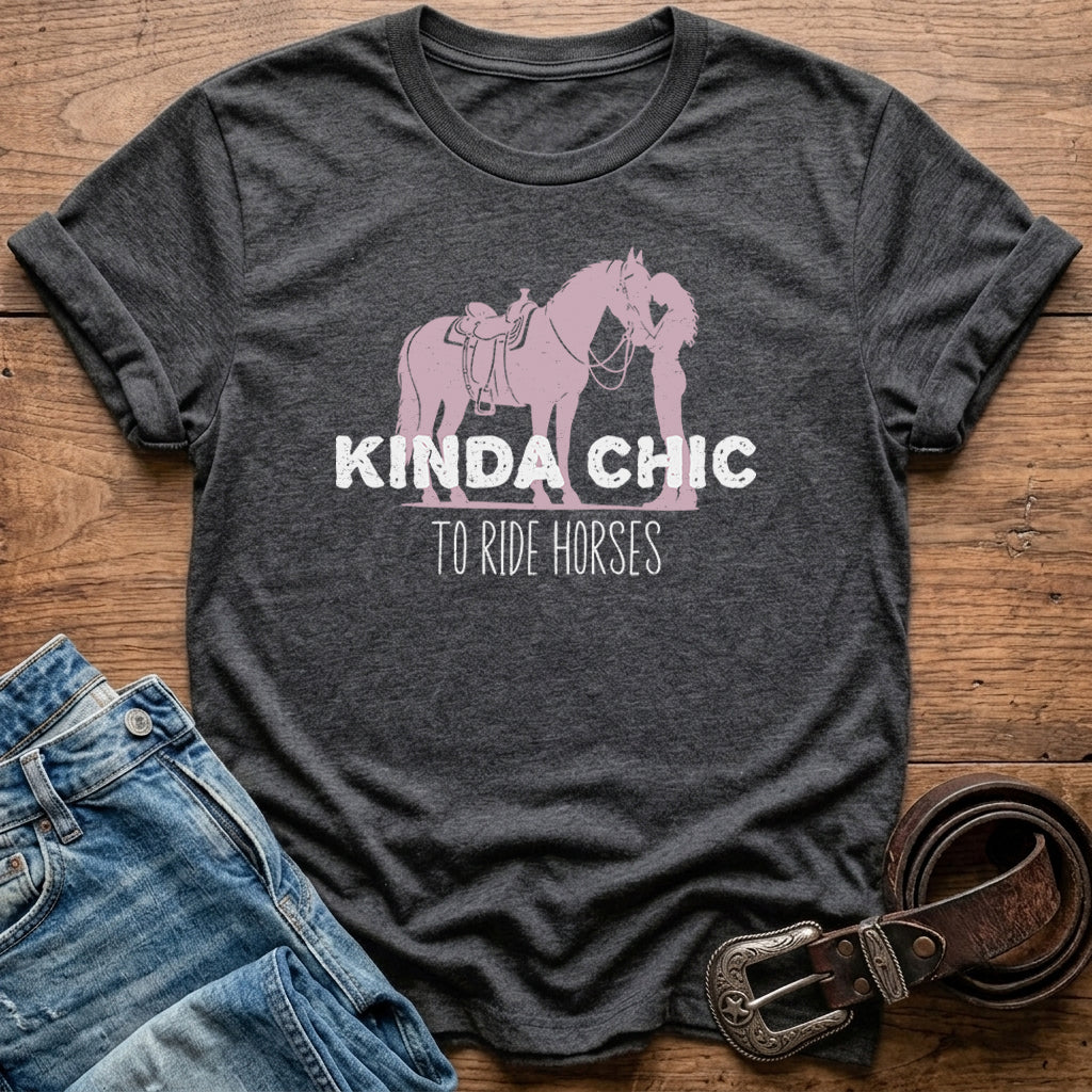 Kinda Chic To Ride Horses T-Shirt