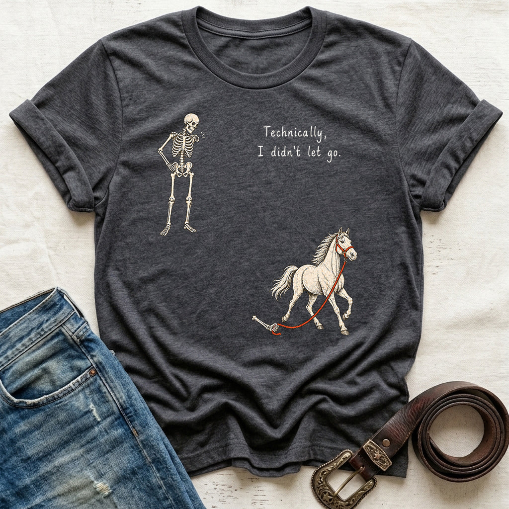 Technically I Didn't Let Go T-Shirt
