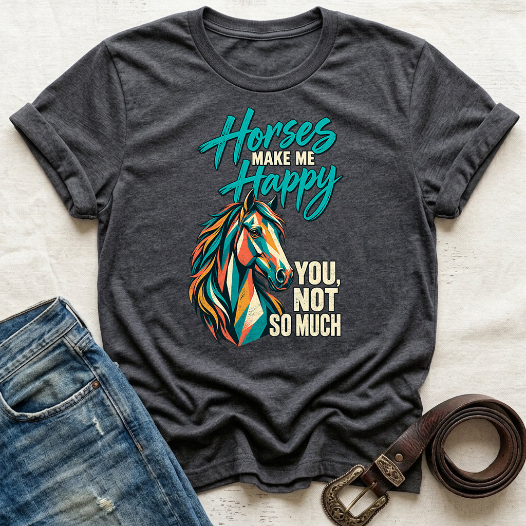 Horses Make Me Happy T-Shirt