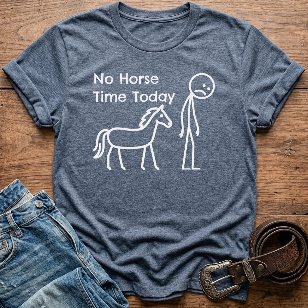 No Horse Time T-Shirt