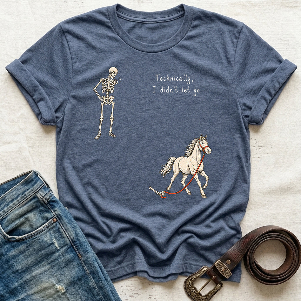Technically I Didn't Let Go T-Shirt