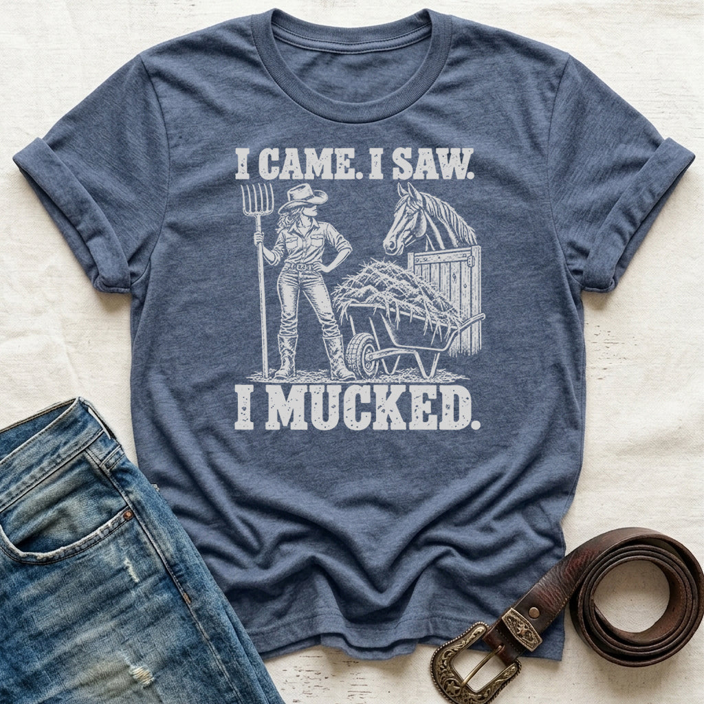 I Came. I Saw. I Mucked. T-Shirt
