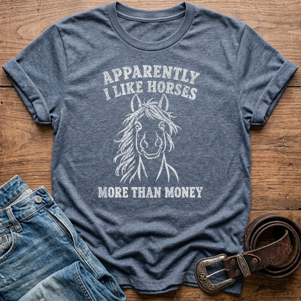 Apparently I Like Horses T-Shirt