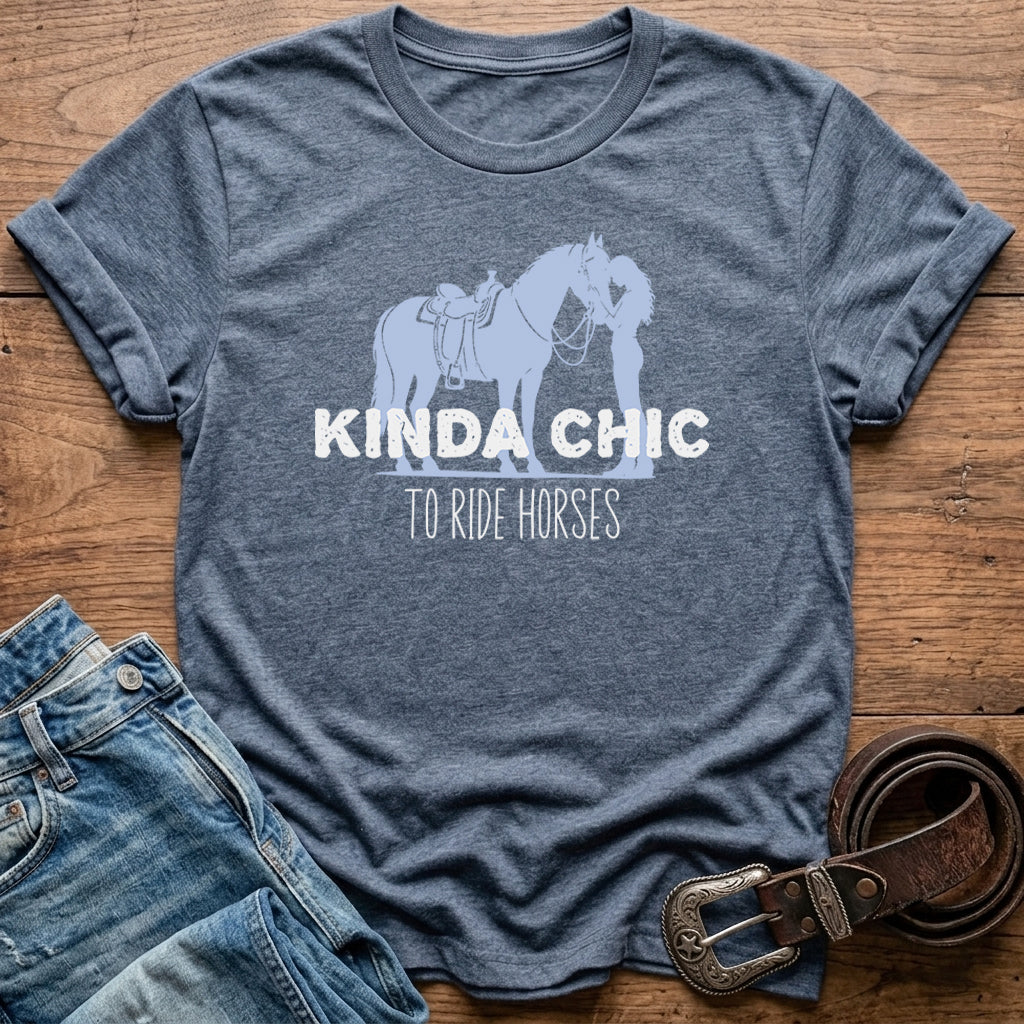 Kinda Chic To Ride Horses T-Shirt