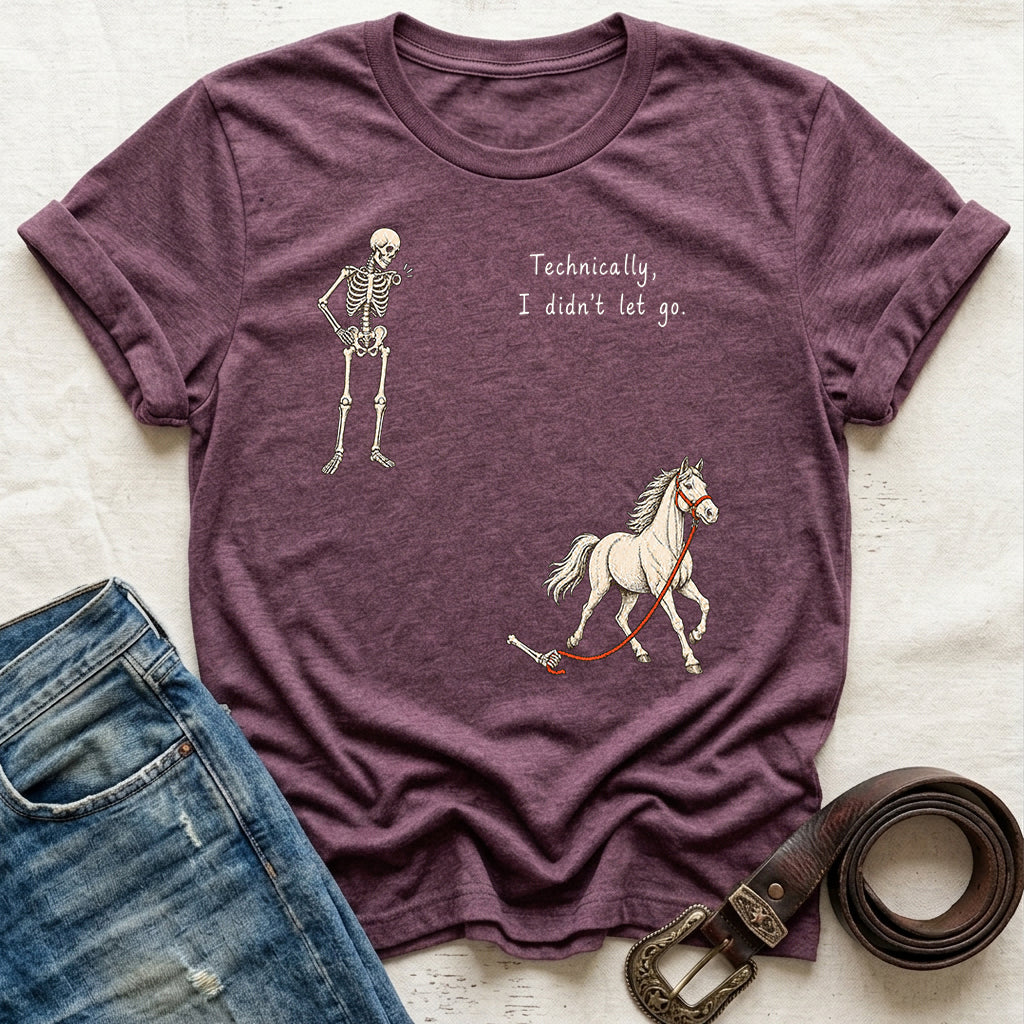 Technically I Didn't Let Go T-Shirt