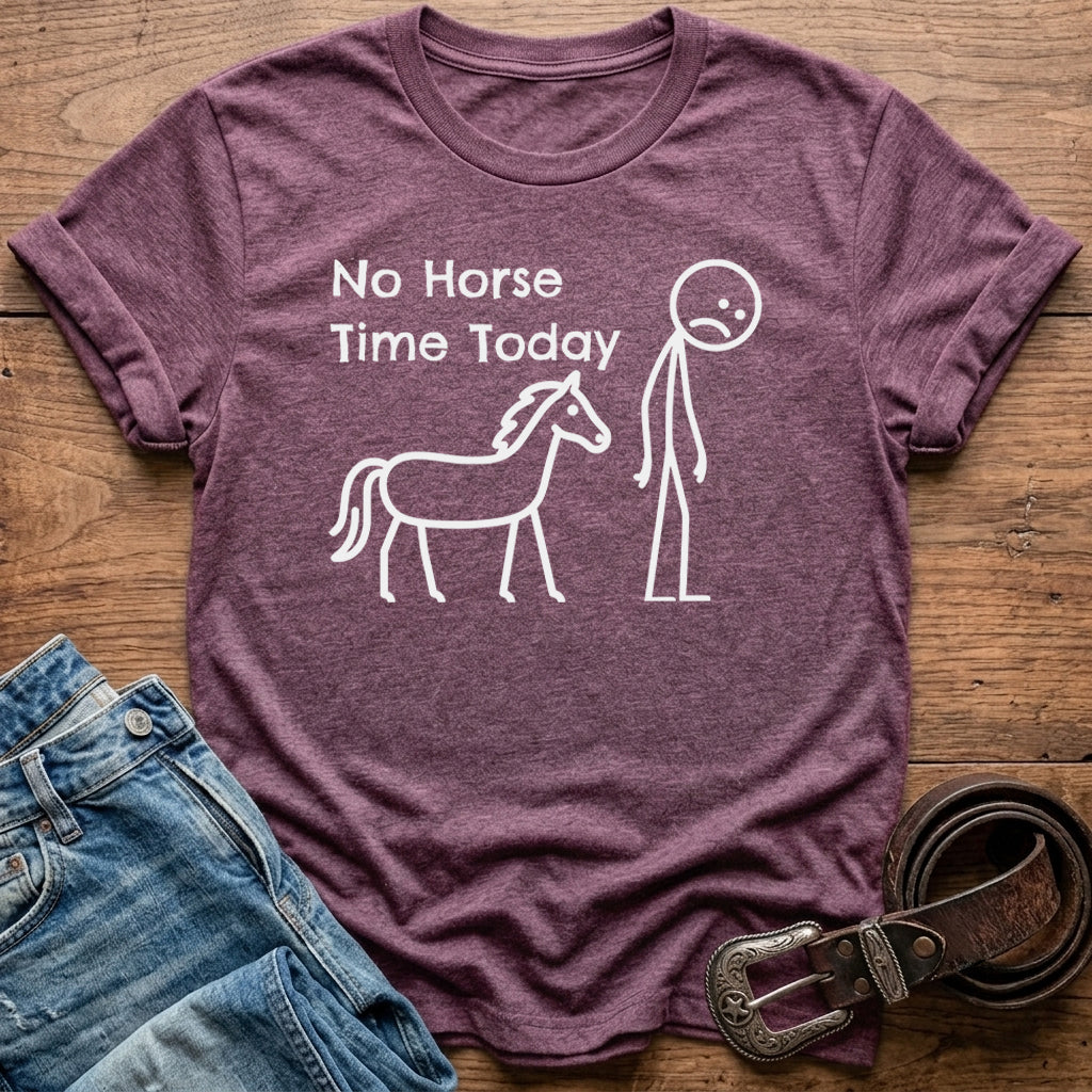 No Horse Time T-Shirt