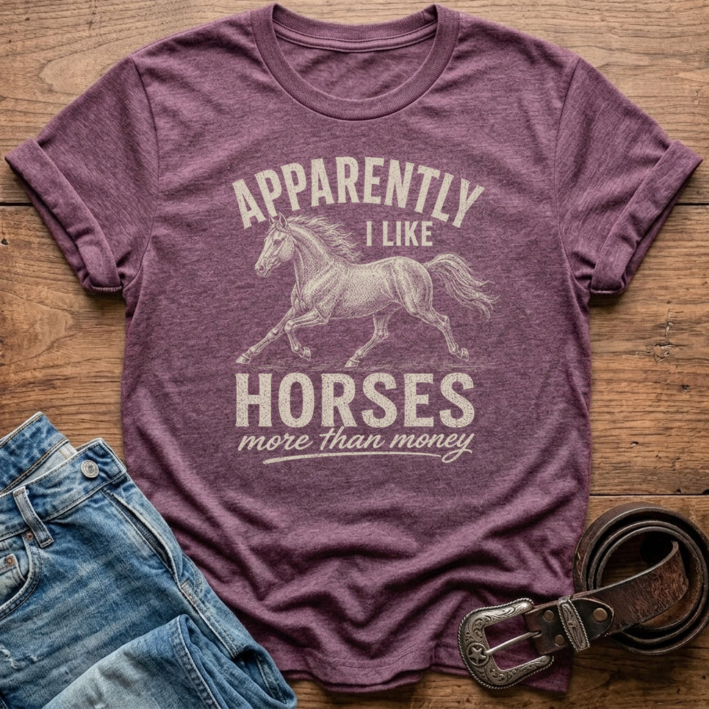 Apparently I Like Horses T-Shirt