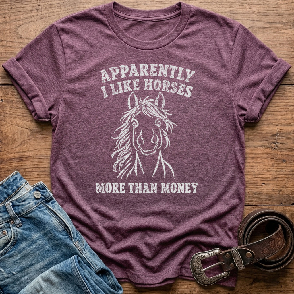 Apparently I Like Horses T-Shirt