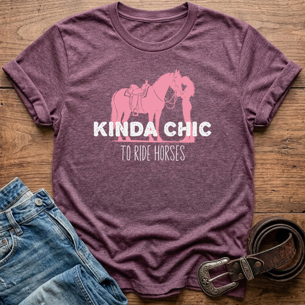 Kinda Chic To Ride Horses T-Shirt
