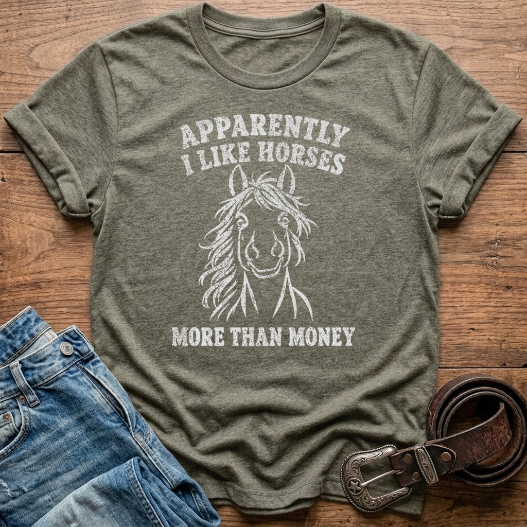 Apparently I Like Horses T-Shirt