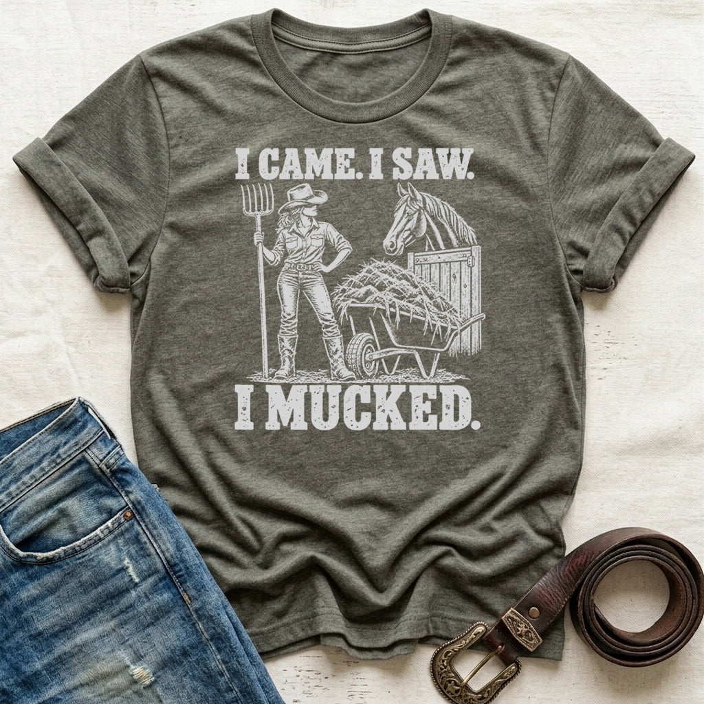 I Came. I Saw. I Mucked. T-Shirt