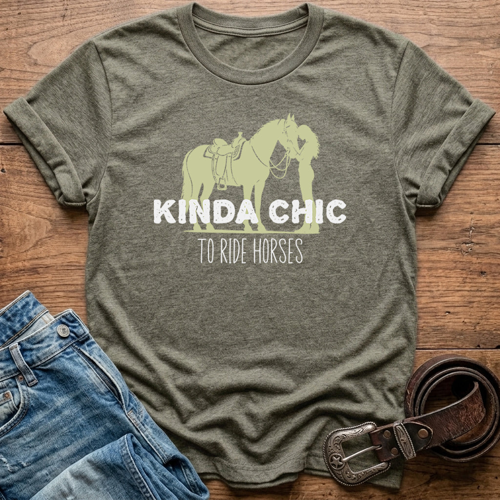 Kinda Chic To Ride Horses T-Shirt