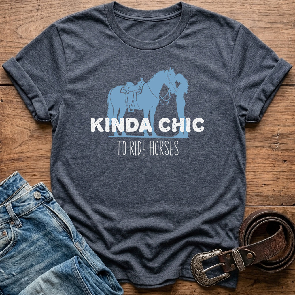 Kinda Chic To Ride Horses T-Shirt