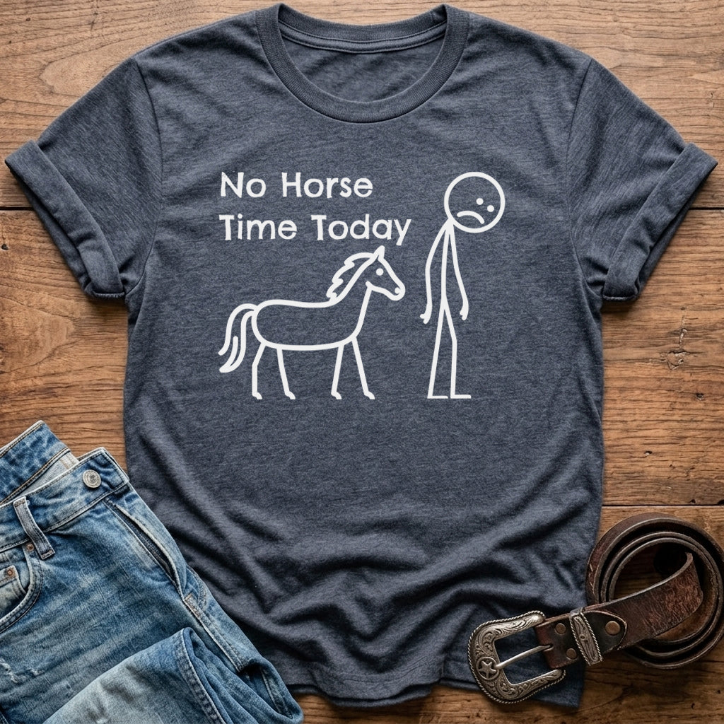 No Horse Time T-Shirt