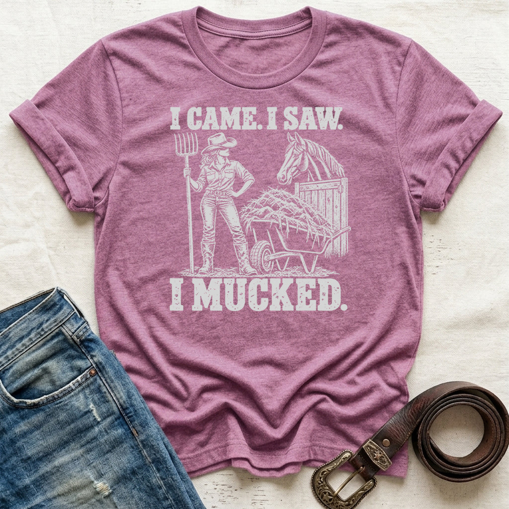 I Came. I Saw. I Mucked. T-Shirt