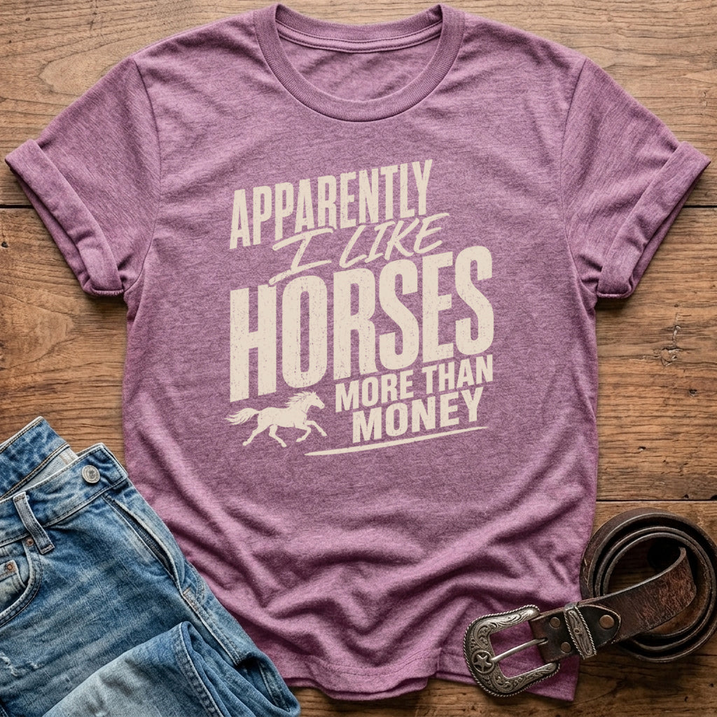 Apparently I Like Horses T-Shirt