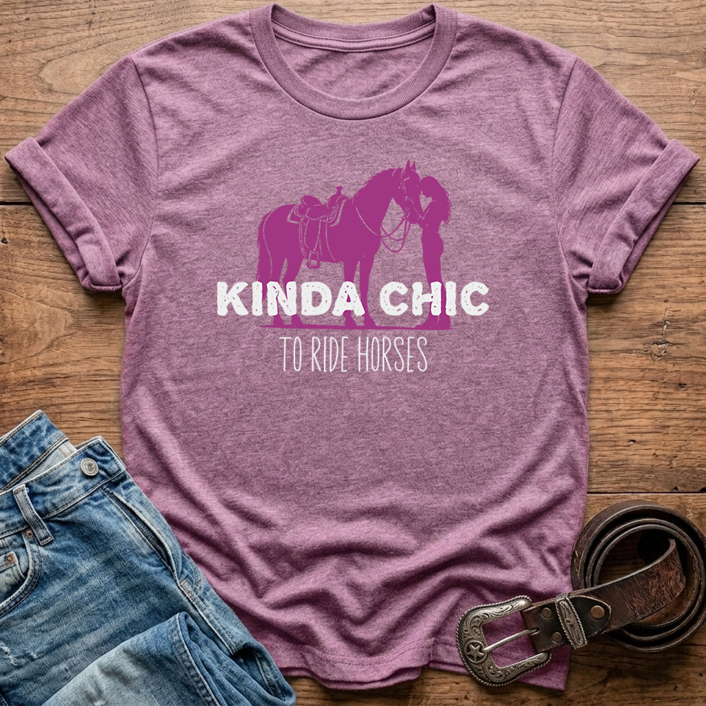 Kinda Chic To Ride Horses T-Shirt