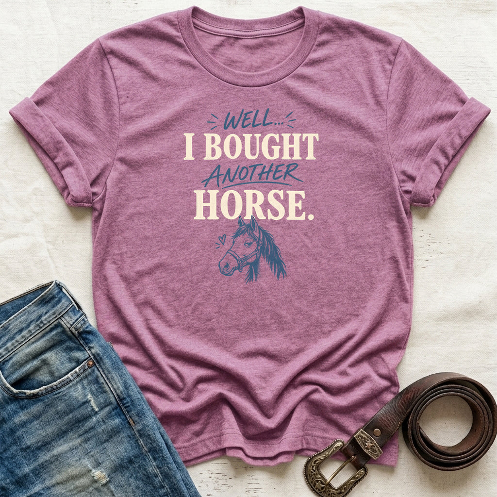 I Bought Another Horse T-Shirt