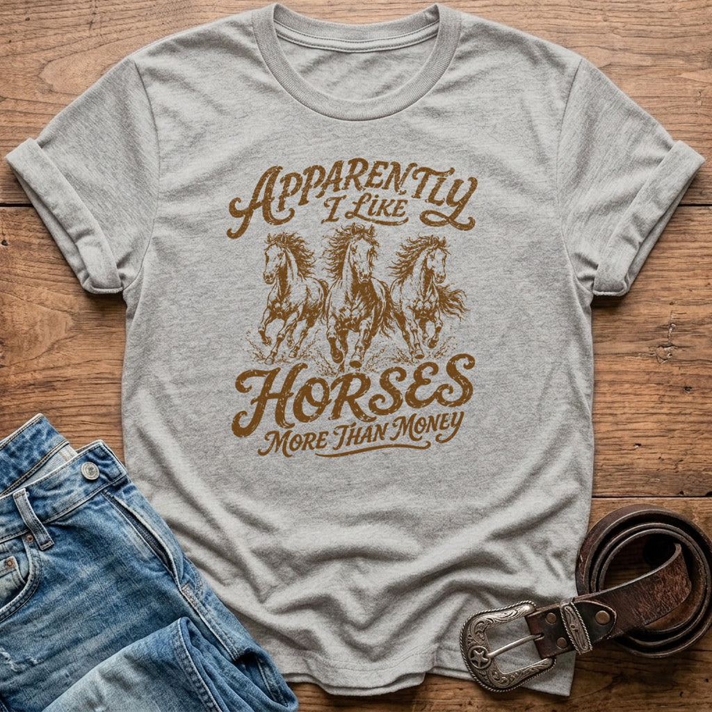 Apparently I Like Horses T-Shirt