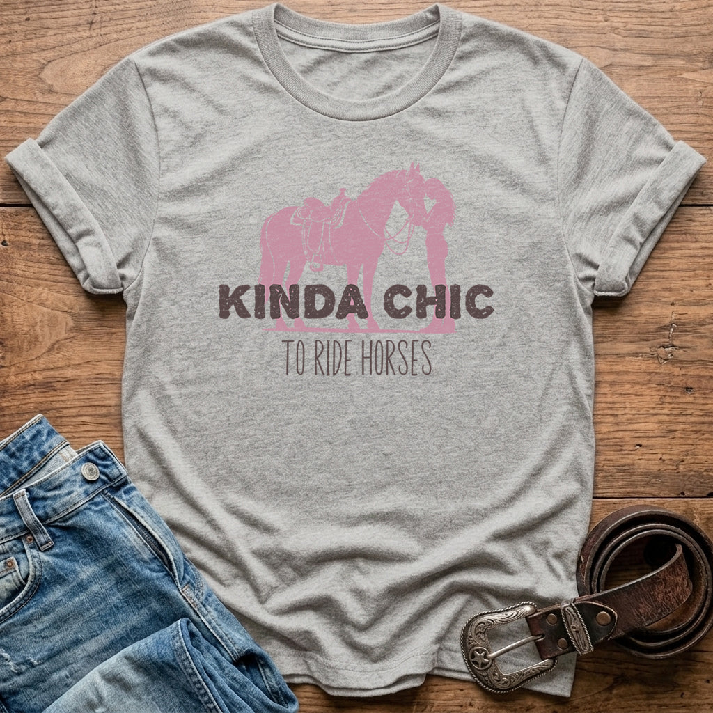 Kinda Chic To Ride Horses T-Shirt