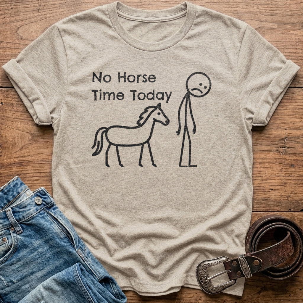 No Horse Time T-Shirt
