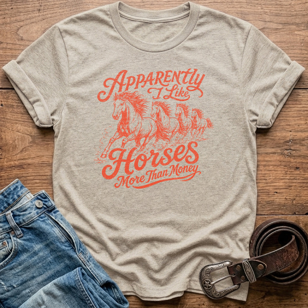 Apparently I Like Horses T-Shirt
